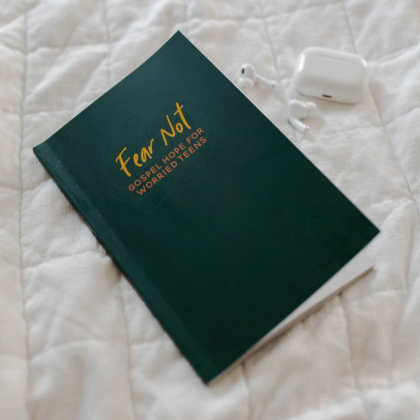Fear Not | Gospel Hope For Worried Teens Bible Study
