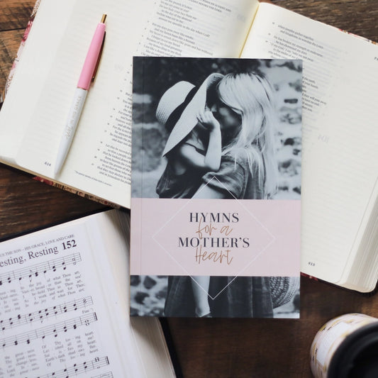 Hymns For A Mother's Heart Bible Study
