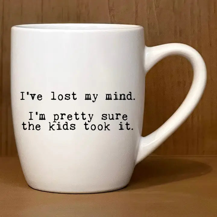 I've Lost My Mind. Coffee Mug