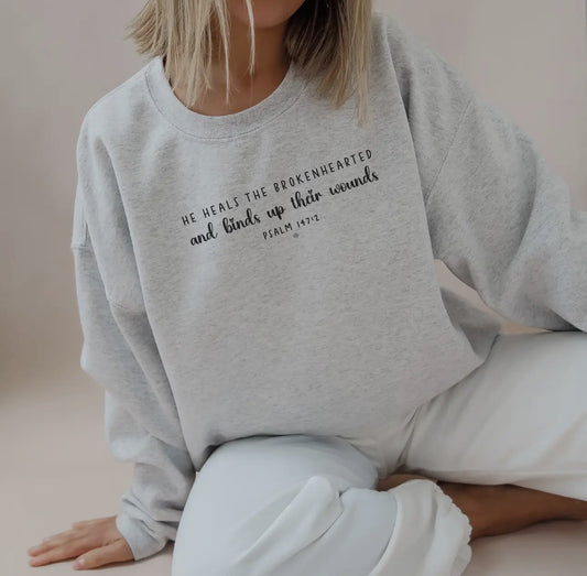 HE HEALS THE BROKEN HEARTED SWEATSHIRT
