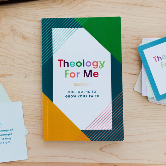 Theology For Me | Big Truths To Grow Your Faith